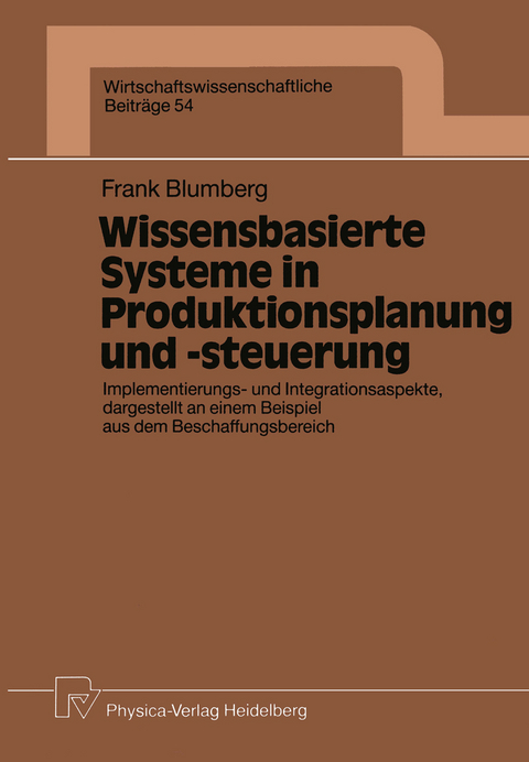 Wissensbasierte Systeme in Produktionsplanung und -steuerung - Frank Blumberg