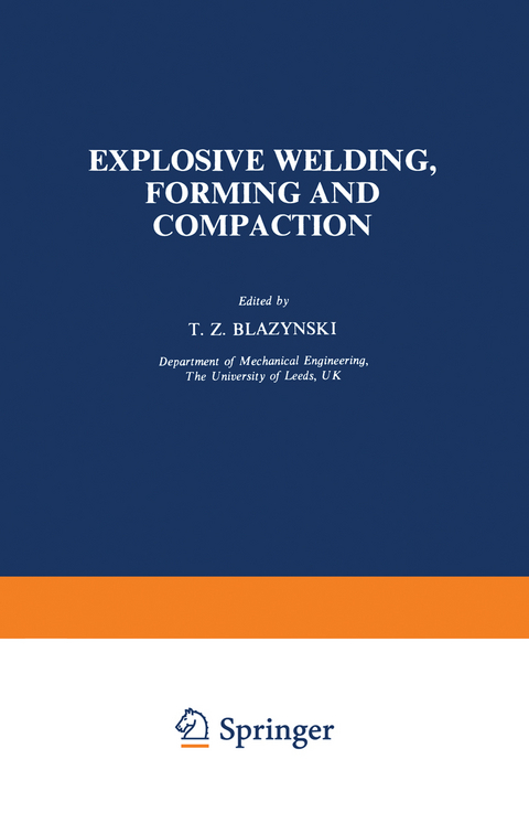 Explosive Welding, Forming and Compaction - T.Z. Blazynski