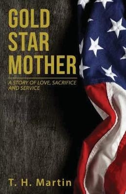 Gold Star Mother - T H Martin