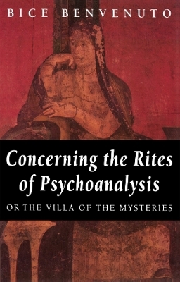 Concerning the Rites of Psychoanalysis - Bice Benvenuto