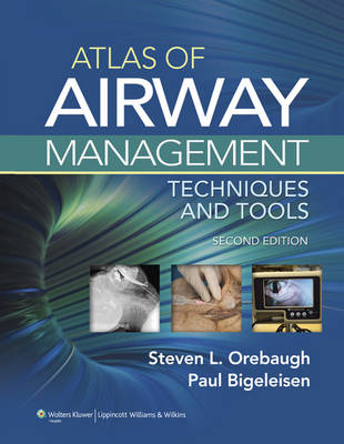 Atlas of Airway Management - Steven L Orebaugh, Paul E Bigeleisen