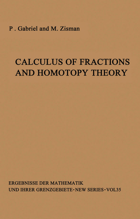 Calculus of Fractions and Homotopy Theory - Peter Gabriel, M. Zisman