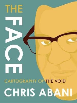 The Face: Cartography Of The Void - Chris Abani