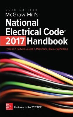 McGraw-Hill's National Electrical Code 2017 Handbook - Frederic Hartwell, Joseph McPartland, Brian McPartland