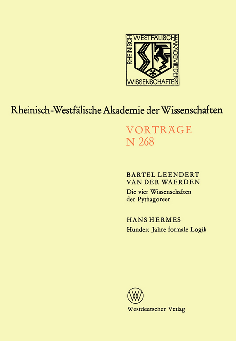 Die vier Wissenschaften der Pythagoreer. Hundert Jahre formale Logik - Bartel L. van der Waerden