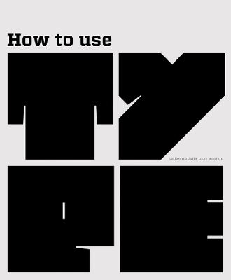 How to Use Type - Lindsey Marshall, Lester Meachem