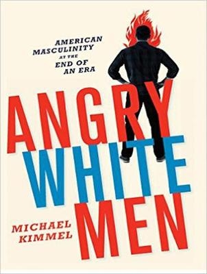 Angry White Men - Michael Kimmel