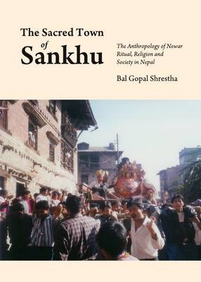 The Sacred Town of Sankhu - Bal Gopal Shrestha