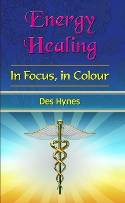 Energy Healing in Focus - Des Hynes