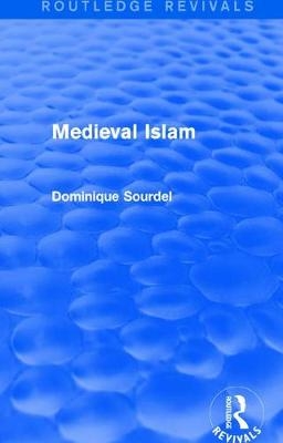 Routledge Revivals: Medieval Islam (1979) - Dominique Sourdel