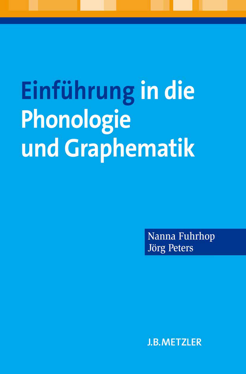 Einführung in die Phonologie und Graphematik - Nanna Fuhrhop, Jörg Peters
