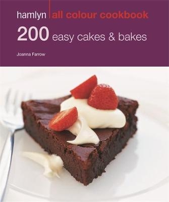 Hamlyn All Colour Cookery: 200 Easy Cakes & Bakes - Joanna Farrow