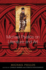 Michael Psellos on Literature and Art - Michael Psellos
