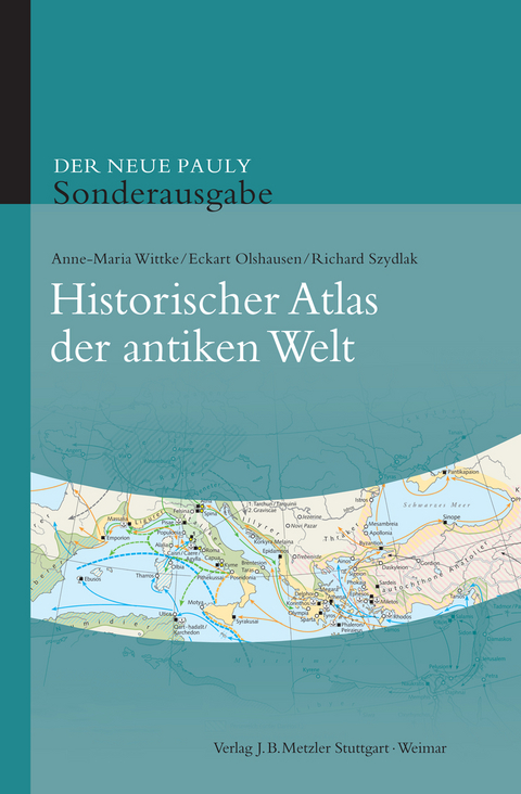 Historischer Atlas der antiken Welt - Anne-Maria Wittke, Eckart Olshausen, Richard Szydlak