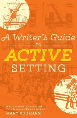 A Writer's Guide to Active Setting - Mary Buckham