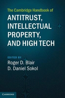 The Cambridge Handbook of Antitrust, Intellectual Property, and High Tech - 