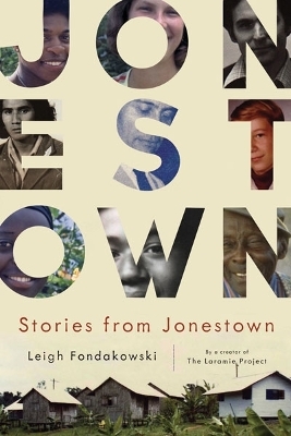 Stories from Jonestown - Leigh Fondakowski