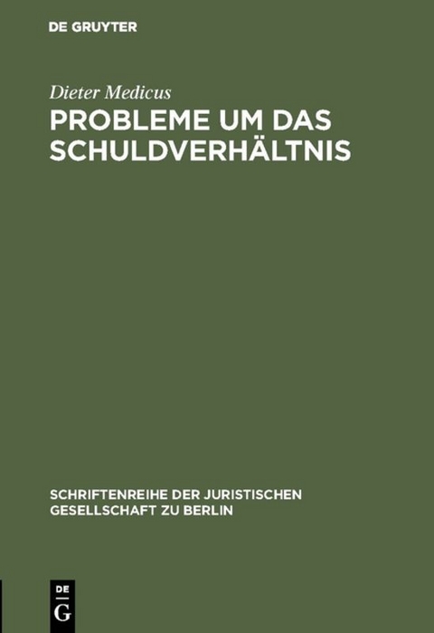 Probleme um das Schuldverhältnis - Dieter Medicus