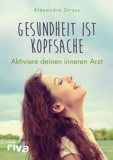 Gesundheit ist Kopfsache - Alexandra Stross