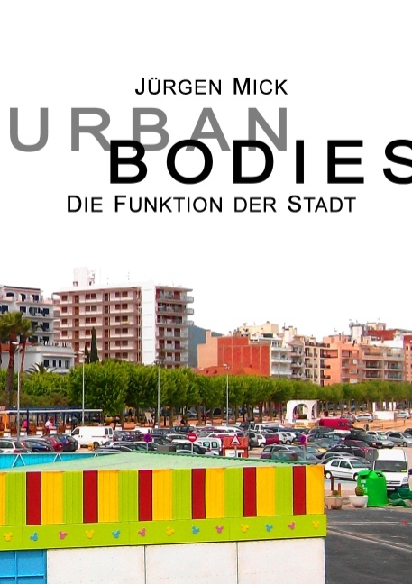 Urban Bodies - Jürgen Mick