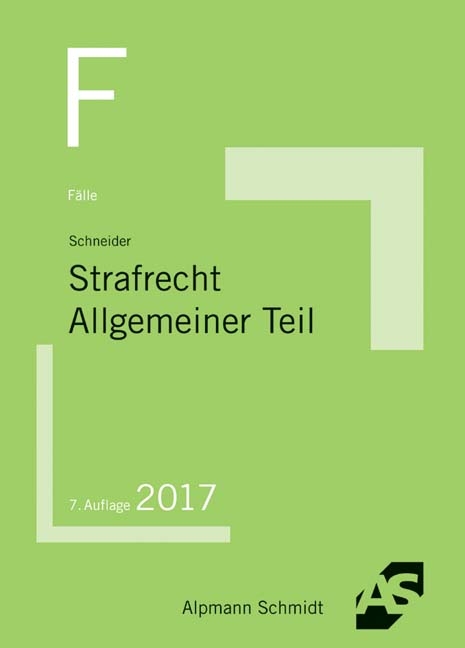 Fälle Strafrecht Allgemeiner Teil - Wilhelm-Friedrich Schneider