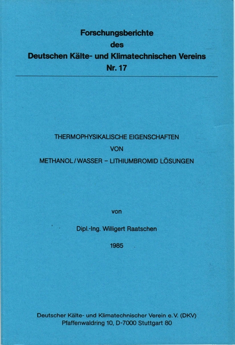 Thermophysikalische Eigenschaften von Methanol /Wasser-Lithiumbromidlösungen - Willigert Raatschen