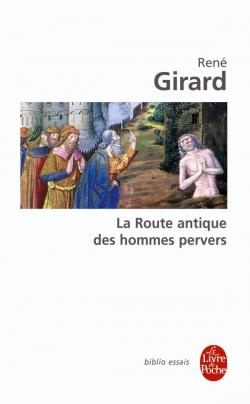 Route Antique Des Hommes Pervers - René Girard