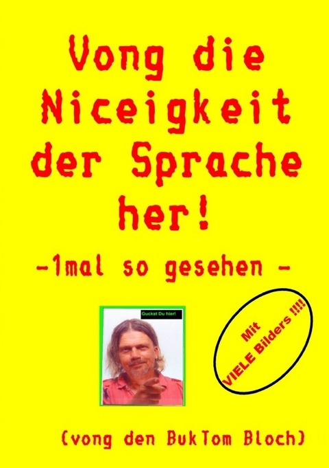 Vong die Niceigkeit der Sprache her ! - M.A. Tomm-Bub  Burkhard