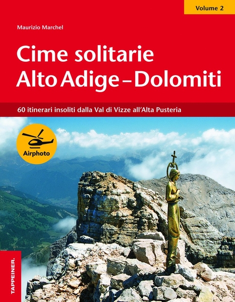 Cime solitarie Alto Adige - Dolomiti - Maurizio Marchel