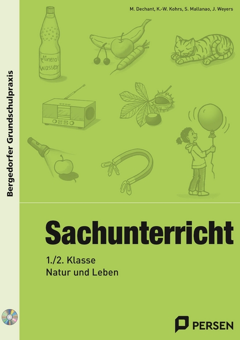 Sachunterricht - 1./2. Klasse, Natur und Leben - M. Dechant, K.-W. Kohrs, S. Mallanao, J. Weyers