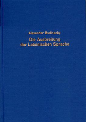 Die Ausbreitung der lateinischen Sprache über Italien und die Provinzen des Römischen Reiches - Alexander Budinszky