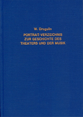 Verzeichnis von Portraits zur Geschichte des Theaters und der Musik welche zu den beigesetzten Preisen von dem Leipziger Kunst-Comptoir zu beziehen sind - W E Drugulin
