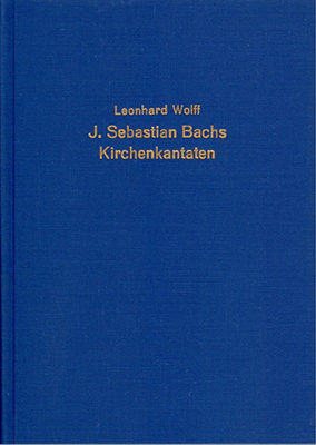 Johann Sebastian Bachs Kirchenkantaten - Leonhard Wolff