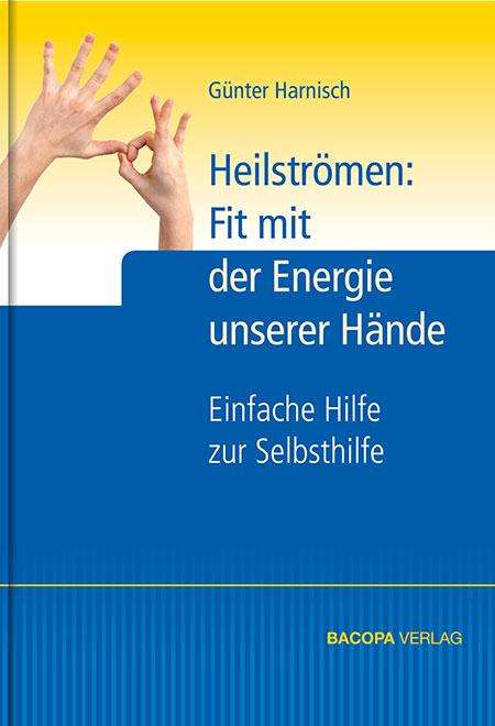Heilströmen: Fit mit der Energie unserer Hände - Günter Harnisch