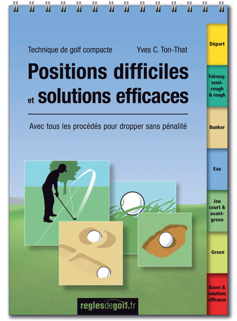 Technique de golf compacte: Positions difficiles et solutions efficaces - Yves C Ton-That