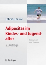 Adipositas im Kindes- und Jugendalter -  Sonja Lehrke,  Reinhold G. Laessle