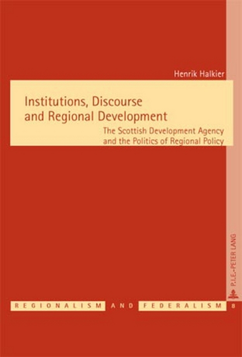 Institutions, Discourse and Regional Development - Henrik Halkier