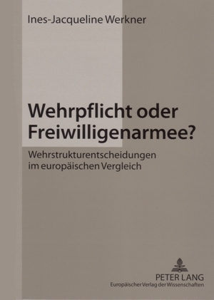 Wehrpflicht oder Freiwilligenarmee? - Ines-Jacqueline Werkner