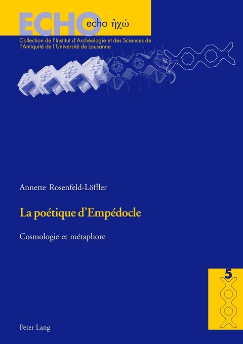 La poétique d’Empédocle - Annette Rosenfeld-Löffler