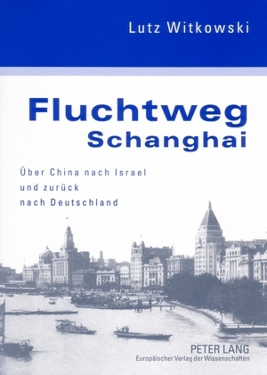 Fluchtweg Schanghai - Lutz Witkowski