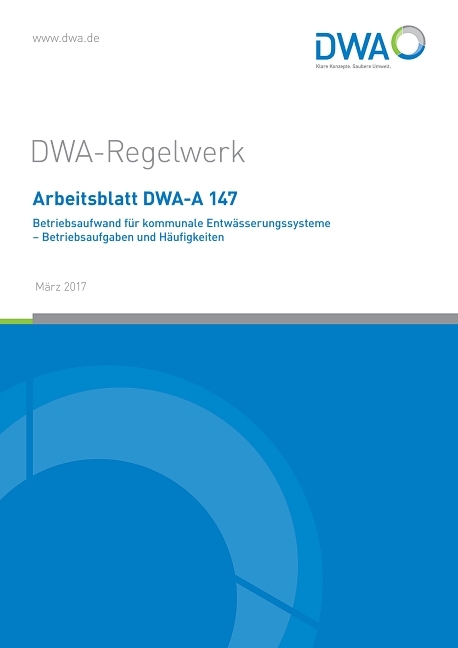 Arbeitsblatt DWA-A 147 Betriebsaufwand für kommunale Entwässerungssysteme - Betriebsaufgaben und Häufigkeiten