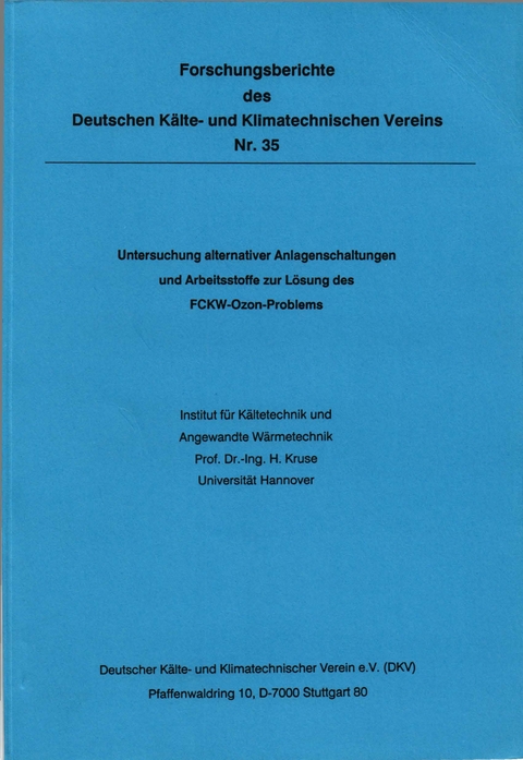 Untersuchung alternativer Anlagenschaltungen und Arbeitsstoffe zur Lösung des ECKKW-Ozon-Problems - Horst Kruse