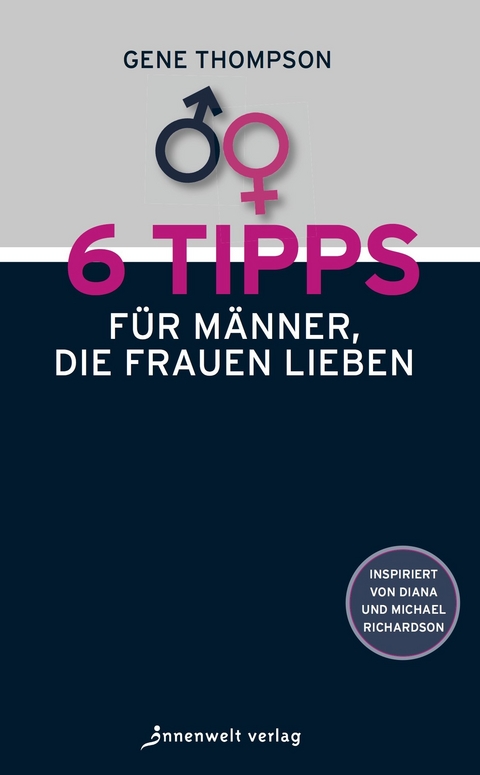 6 Tipps für Männer, die Frauen lieben - Gene Thompson