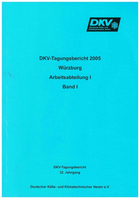 DKV Tagungsbericht / Deutsche Kälte-Klima Tagung 2005 - Würzburg - M Glasmacher, F Ziegler, R Jakobs