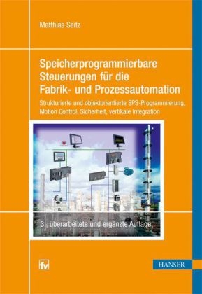 Speicherprogrammierbare Steuerungen für die Fabrik- und Prozessautomation - Matthias Seitz