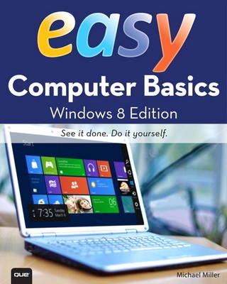 Easy Computer Basics, Windows 8 Edition - Michael Miller