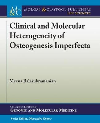 Clinical and Molecular Heterogeneity of Osteogenesis Imperfecta - Meena Balasubramanian