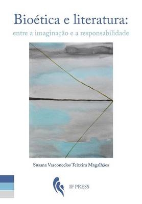 Bioética e literatura - Susana Vasconcelos Teixeira Magalhães