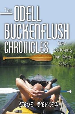The Odell Buckenflush Chronicles - Steve Spencer