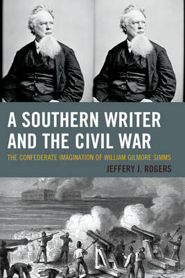 A Southern Writer and the Civil War - Jeffery J. Rogers